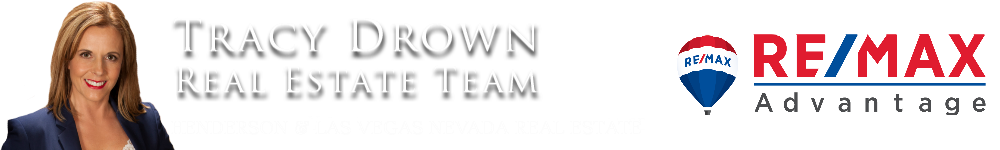 Tracy Drown Real Estate Team | Remax Advantage | Las Vegas & Henderson Real Estate